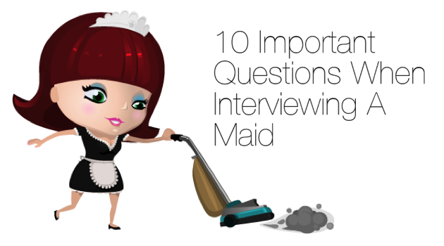 10 Important Interview Questions To Ask A Potential Maid